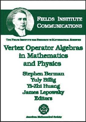 Vertex Operator Algebras in Mathematics and Physics, Inbunden