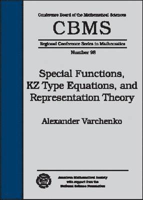 Special Functions, KZ Type Equations, and Representation Theory 1