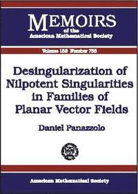 bokomslag Desingularization of Nilpotent Singularities in Families of Planar Vector Fields