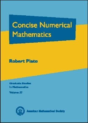 Robert Plato - Concise Numerical Mathematics, Inbunden
