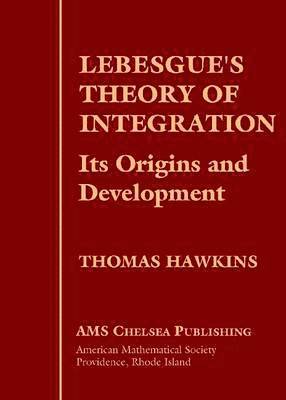 Lebesgue's Theory of Integration: Its Origins and Development 1