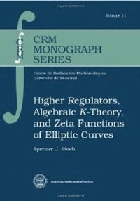 bokomslag Higher Regulators, Algebraic $K$-Theory, and Zeta Functions of Elliptic Curves