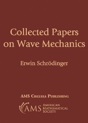 Erwin Schroedinger - Collected Papers on Wave Mechanics, Häftad