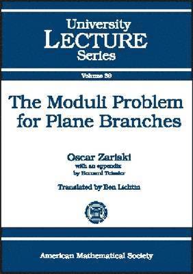 The Moduli Problem for Plane Branches 1