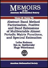 bokomslag Abstract Band Method via Factorization, Positive and Band Extensions of Multivariable Almost Periodic Matrix Functions, and Spectral Estimation
