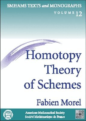 Fabien Morel - Homotopy Theory of Schemes, Häftad