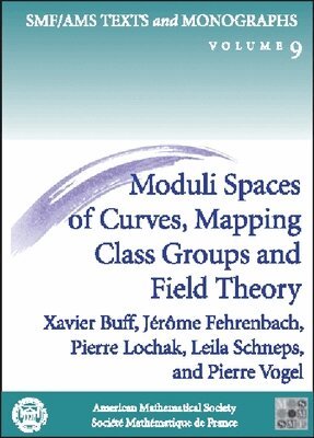 American Mathematical Society - Moduli Spaces of Curves, Mapping Class Groups and Field Theory, Häftad