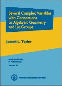 bokomslag Several Complex Variables with Connections to Algebraic Geometry and Lie Groups