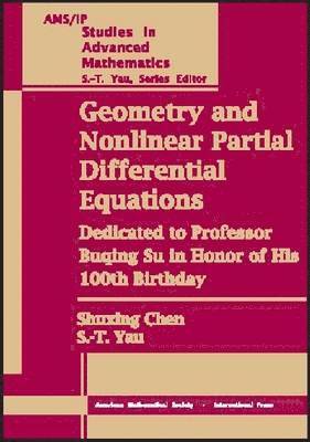 Shuxing Chen, Shing-Tung Yau - Geometry and Nonlinear Partial Differential Equations, Häftad