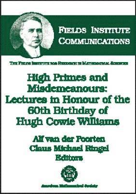 High Primes and Misdemeanours: Lectures in Honour of the 60th Birthday of Hugh Cowie Williams 1