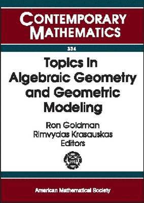 Topics in Algebraic Geometry and Geometric Modeling 1