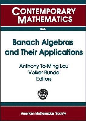 bokomslag Banach Algebras and Their Applications