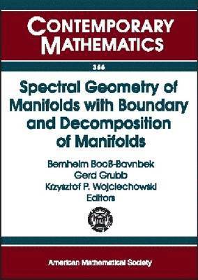 Spectral Geometry of Manifolds with Boundary and Decomposition of Manifolds 1