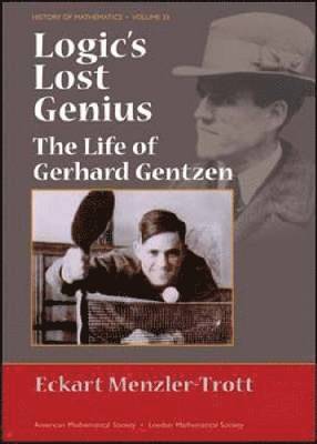 bokomslag Logic's Lost Genius: The Life of Gerhard Gentzen