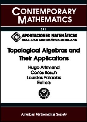 American Mathematical Society - Topological Algebras and Their Applications, Häftad