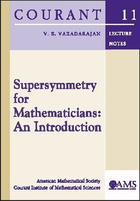 American Mathematical Society - Supersymmetry for Mathematicians, Häftad