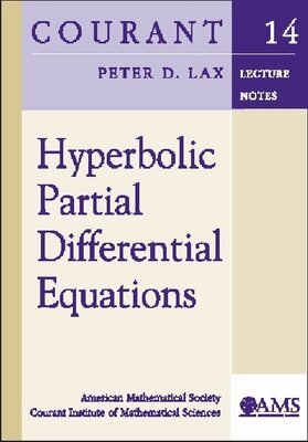 Peter D. Lax - Hyperbolic Partial Differential Equations, Häftad