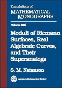 bokomslag Moduli of Riemann Surfaces, Real Algebraic Curves, and Their Superanalogs