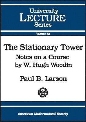 bokomslag The Stationary Tower: Notes on a Course by W. Hugh Woodin