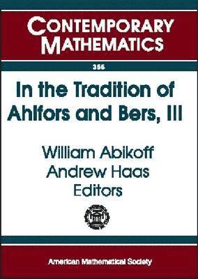 In the Tradition of Ahlfors and Bers, III, Volume 3, Häftad