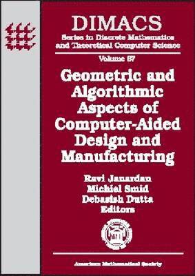 Geometric and Algorithmic Aspects of Computer-Aided Design and Manufacturing 1