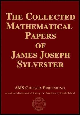 Collected Mathematical Papers of James Joseph Sylvester, Volume 1