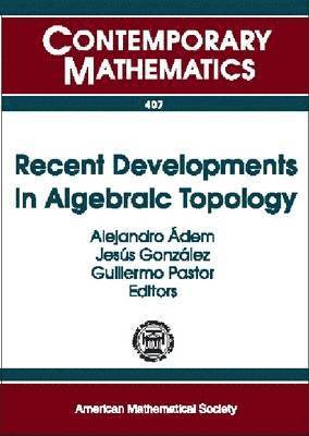 Recent Developments in Algebraic Topology 1