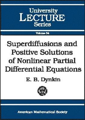 bokomslag Superdiffusions and Positive Solutions of Nonlinear Partial Differential Equations