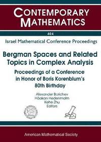 bokomslag Bergman Spaces and Related Topics in Complex Analysis: Proceedings of a Conference in Honor of Boris Korenblum's 80th Birthday