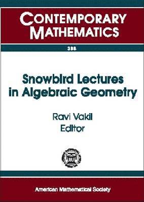 Snowbird Lectures in Algebraic Geometry 1