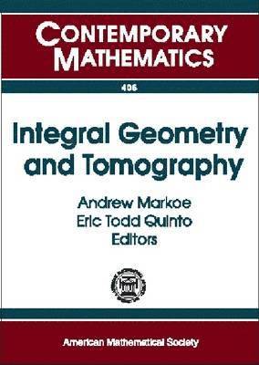 Andrew Markoe, Eric Todd Quinto - Integral Geometry and Tomography, Häftad