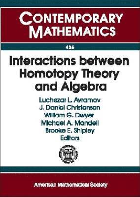 Interactions between Homotopy Theory and Algebra 1