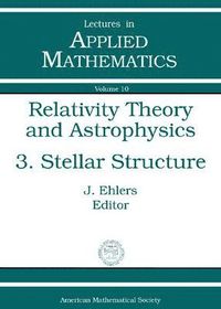 bokomslag Relativity Theory and Astrophysics, Volume 3; Stellar Structure