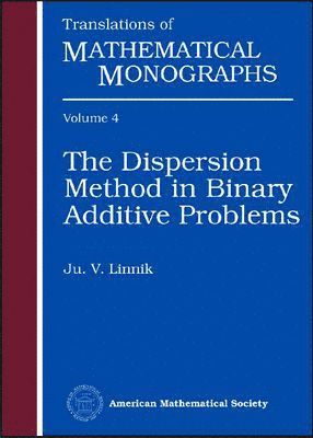 The Dispersion Method in Binary Additive Problems 1