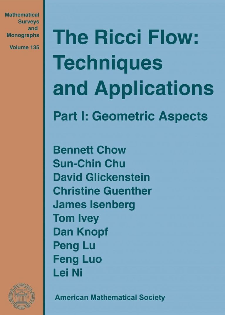 Bennett Chow, Sun-Chin Chu, David Glickenstein, Christine Guenther, James Isenberg, Tom Ivey, Dan Knopf, Peng Lu, Feng Luo, Lei Ni - Ricci Flow: Techniques and Applications, Inbunden