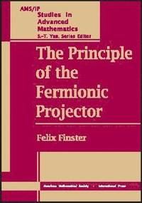 bokomslag The Principle of the Fermionic Projector