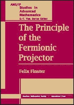 Felix Finster - Principle of the Fermionic Projector, Inbunden