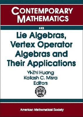 bokomslag Lie Algebras, Vertex Operator Algebras and Their Applications
