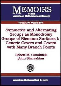 bokomslag Symmetric and Alternating Groups as Monodromy Groups of Riemann Surfaces I: Generic Covers and Covers with Many Branch Points: with an Appendix by R. Guralnick and R. Stafford