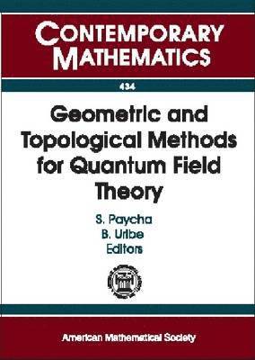 Geometric and Topological Methods for Quantum Field Theory 1