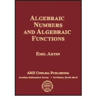 Algebraic Numbers and Algebraic Functions, Inbunden
