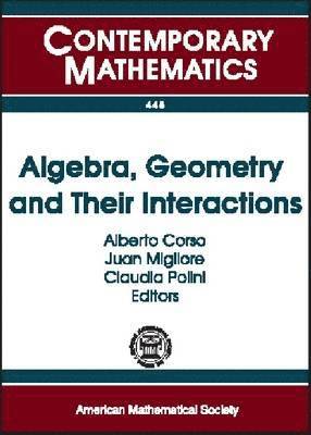 bokomslag Algebra, Geometry and their Interactions