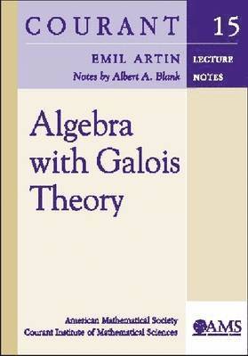 Algebra with Galois Theory 1