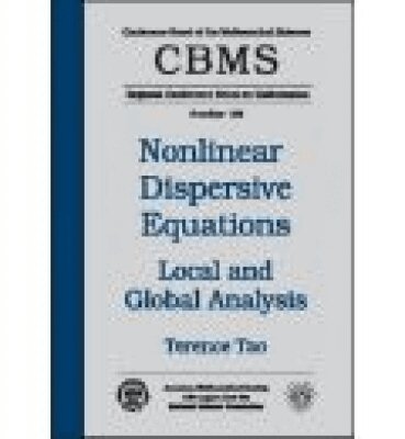 Terence Tao - Nonlinear Dispersive Equations, Häftad