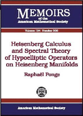 bokomslag Heisenberg Calculus and Spectral Theory of Hypoelliptic Operators on Heisenberg Manifolds