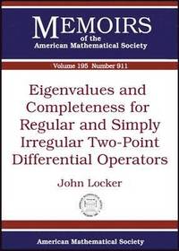bokomslag Eigenvalues and Completeness for Regular and Simply Irregular Two-Point Differential Operators