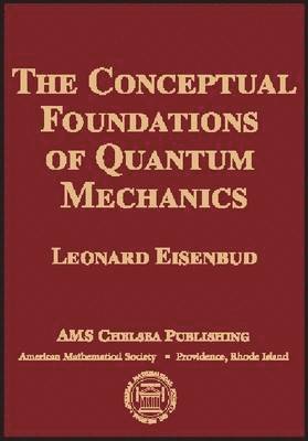Conceptual Foundations of Quantum Mechanics