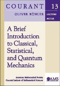 bokomslag Brief Introduction to Classical, Statistical, and Quantum Mechanics