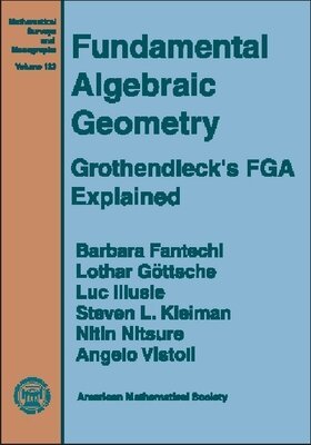 Barbara Fantechl, Lothar Göttsche, Luc Illusie, Steven L. Kleiman, Nitin Nitsure - Fundamental Algebraic Geometry, Häftad