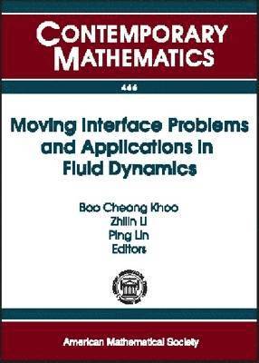 Moving Interface Problems and Applications in Fluid Dynamics 1